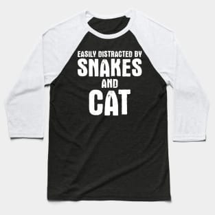Easily Distracted by Snakes and cat Baseball T-Shirt